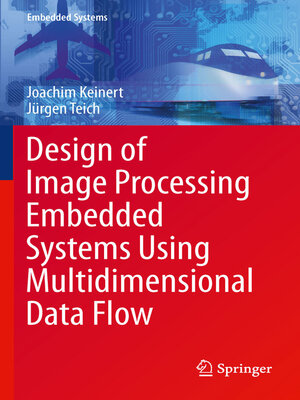 cover image of Design of Image Processing Embedded Systems Using Multidimensional Data Flow